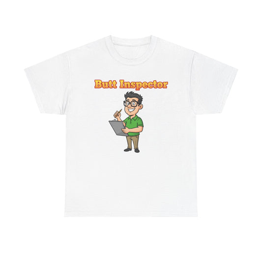 Butt Inspector T-Shirt