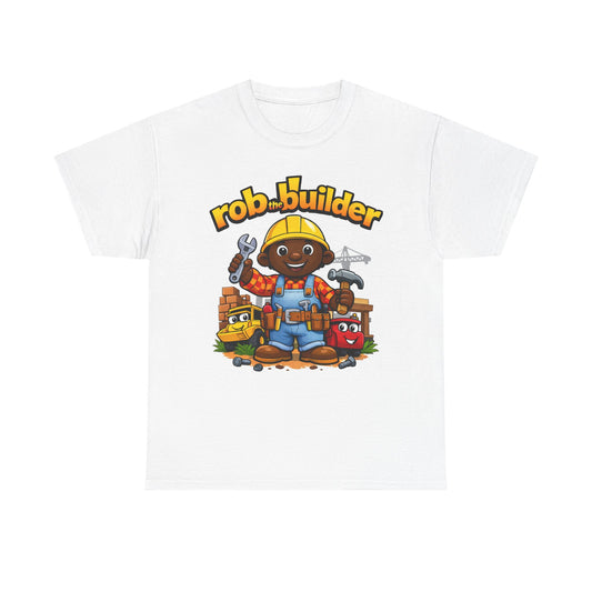Rob The Builder T Shirt
