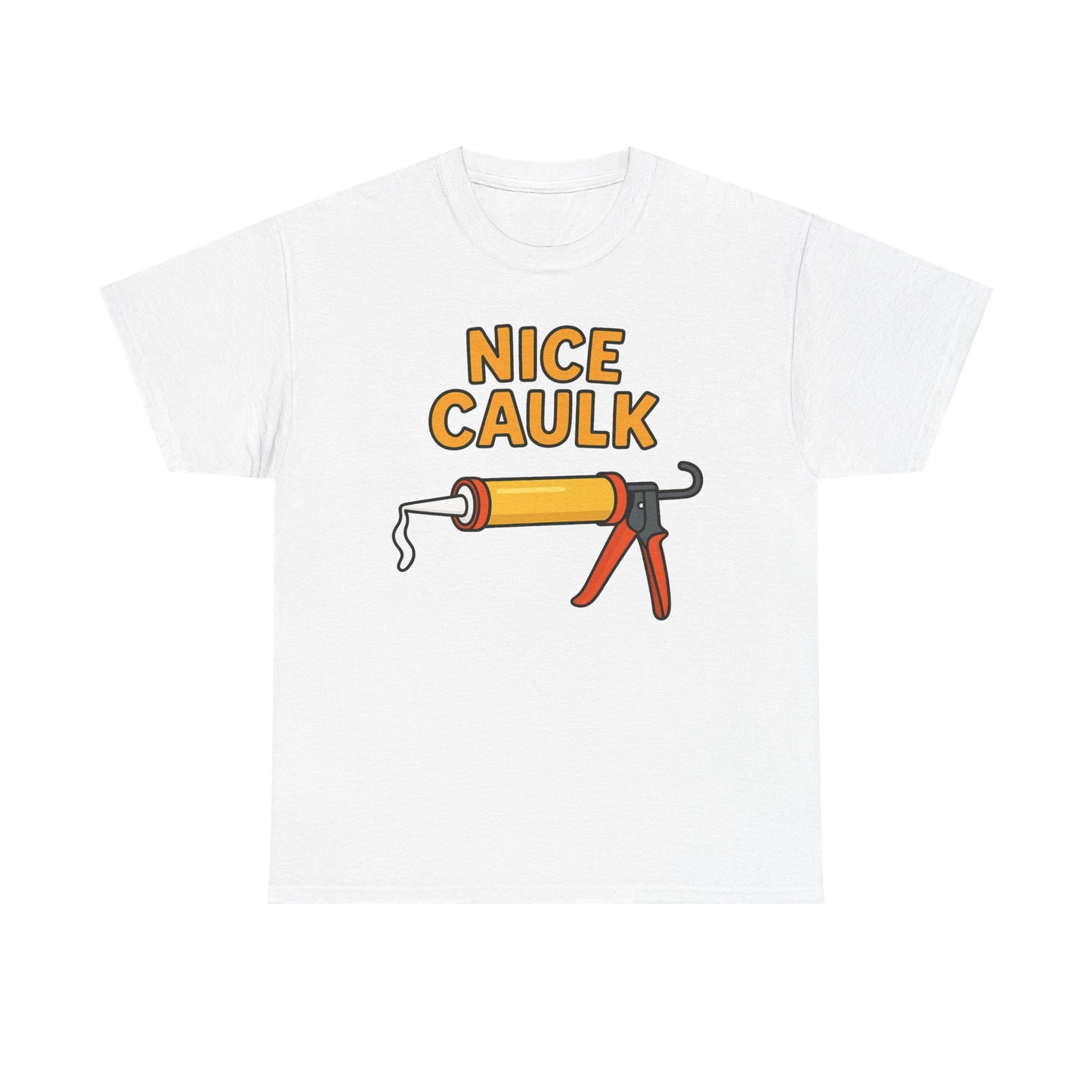 Nice Caulk T-Shirt