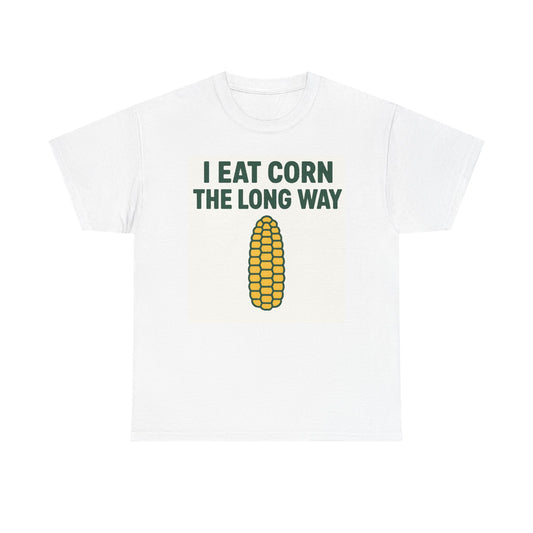"I Eat Corn the Long Way" T-Shirt