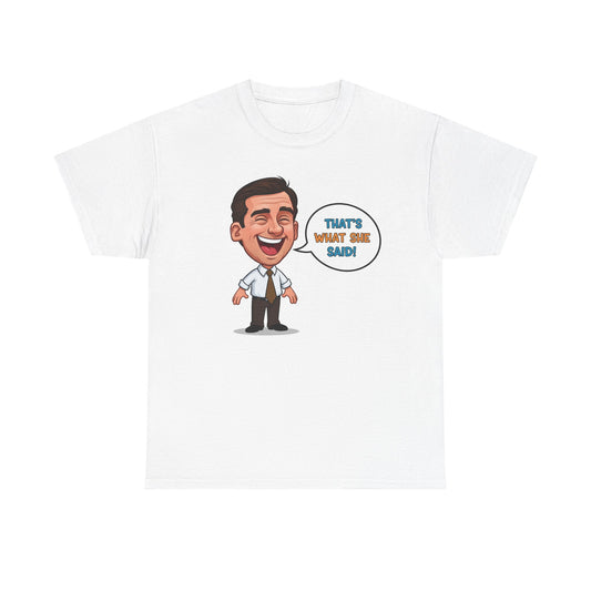 Michael Scott "That's What She Said" T-Shirt