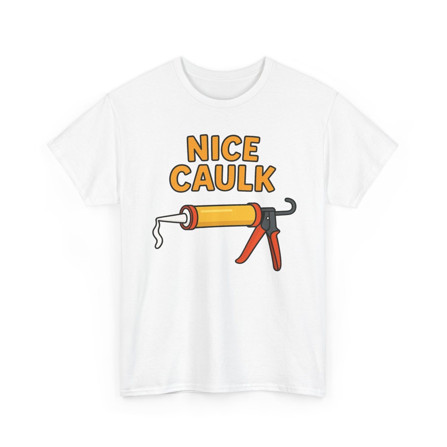 Nice Caulk T-Shirt