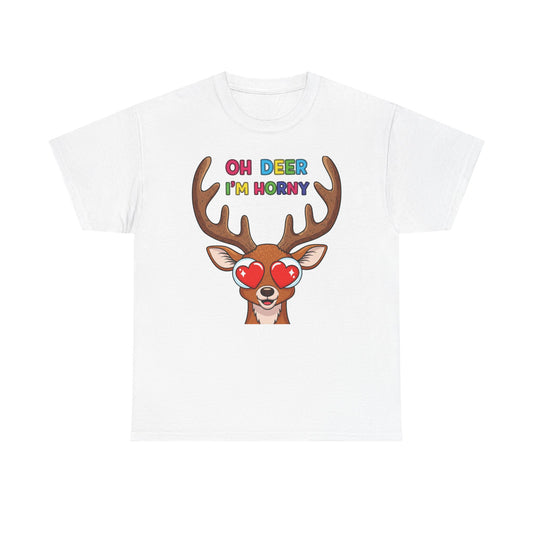 "Oh Deer I'm Horny" T-Shirt
