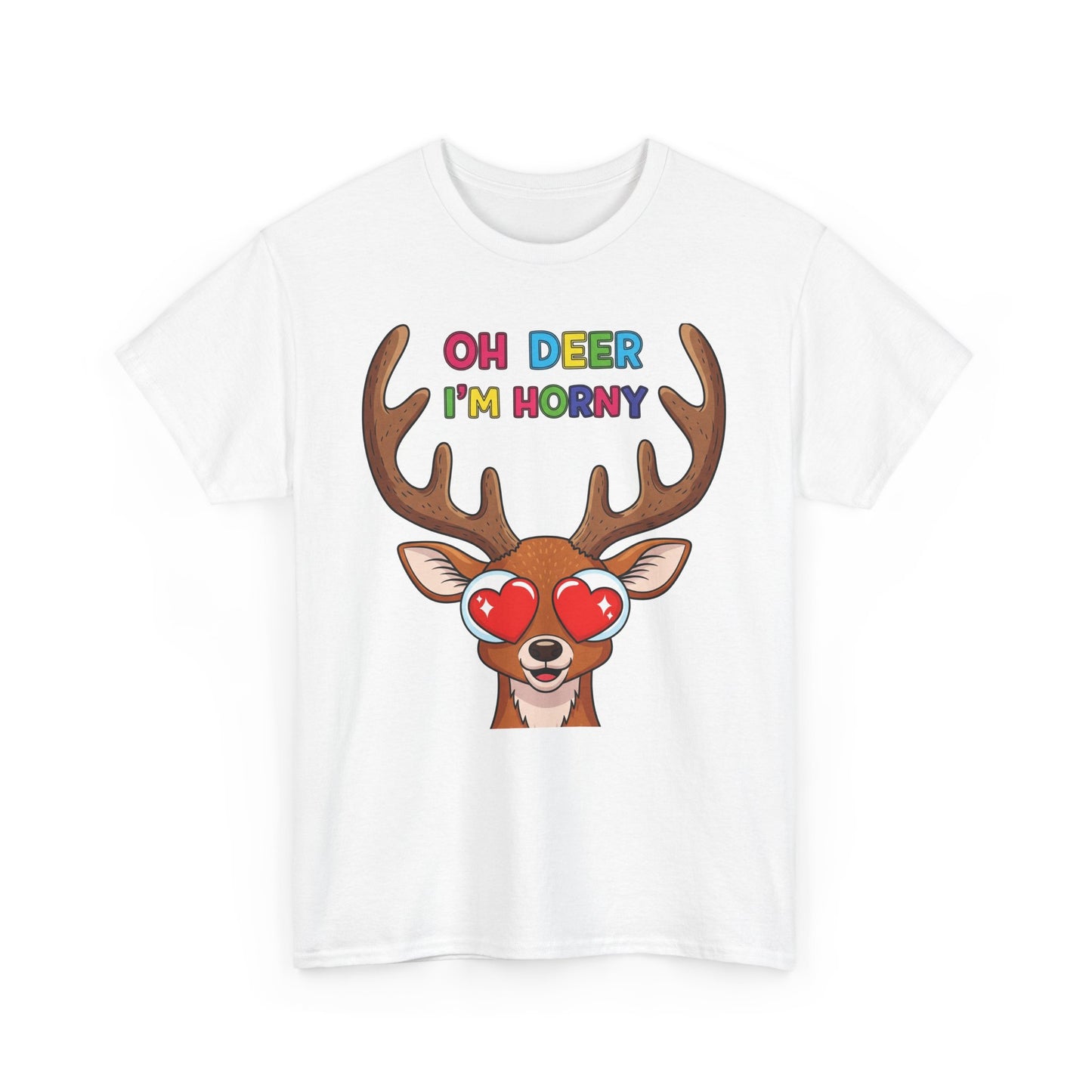 "Oh Deer I'm Horny" T-Shirt