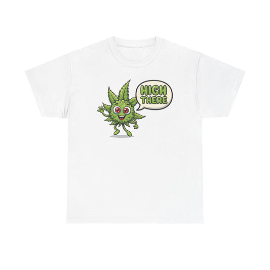 Marijuana Leaf High There T-Shirt